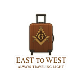Master Mason Blue Lodge Sticker Decal – East to West Always Traveling Light - Bricks Masons